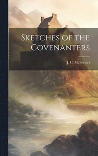 bokomslag Sketches of the Covenanters