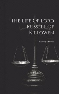 bokomslag The Life Of Lord Russell Of Killowen