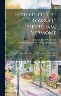 bokomslag History Of The Town Of Shoreham, Vermont