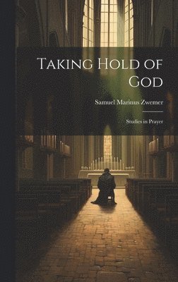 Taking Hold of God 1