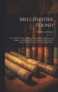 bokomslag Melchizedek Found