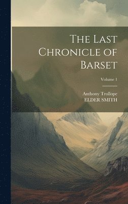 Last Chronicle of Barset; Volume 1