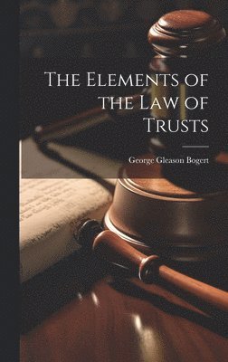 bokomslag The Elements of the law of Trusts