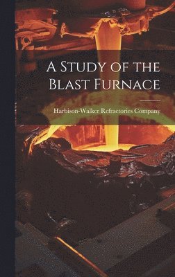 A Study of the Blast Furnace 1
