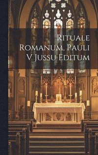 bokomslag Rituale Romanum, Pauli V Jussu Editum