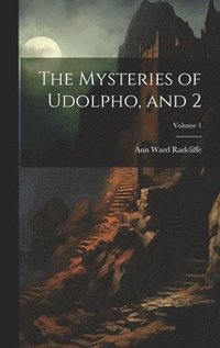 bokomslag The Mysteries of Udolpho, and 2; Volume 1