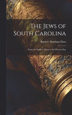 bokomslag The Jews of South Carolina