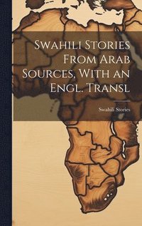 bokomslag Swahili Stories From Arab Sources, With an Engl. Transl