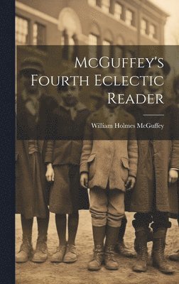 bokomslag McGuffey's Fourth Eclectic Reader