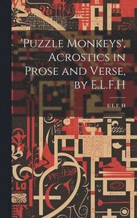 bokomslag 'puzzle Monkeys', Acrostics in Prose and Verse, by E.L.F.H