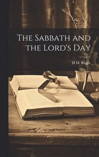 bokomslag The Sabbath and the Lord's Day