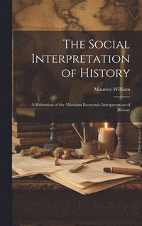 bokomslag The Social Interpretation of History