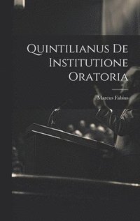 bokomslag Quintilianus de Institutione Oratoria