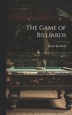 bokomslag The Game of Billiards