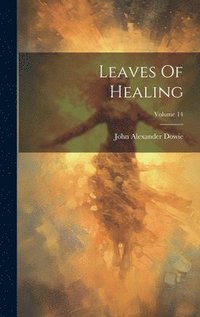 bokomslag Leaves Of Healing; Volume 14