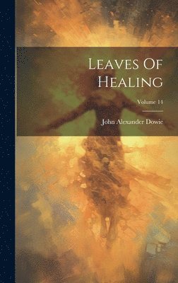 bokomslag Leaves Of Healing; Volume 14