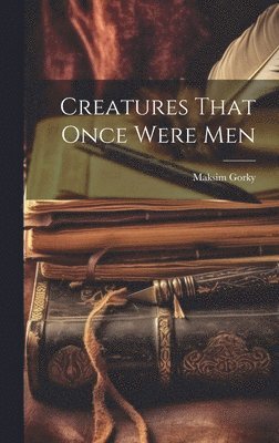 Creatures That Once Were Men 1