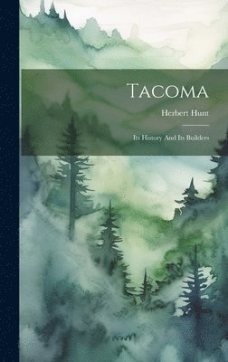 Herbert Hunt - Tacoma, Inbunden