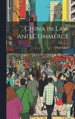 bokomslag China in Law and Commerce