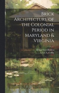 bokomslag Brick Architecture of the Colonial Period in Maryland & Virginia