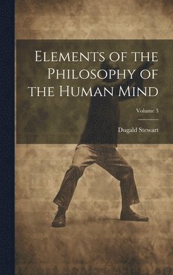 bokomslag Elements of the Philosophy of the Human Mind; Volume 3