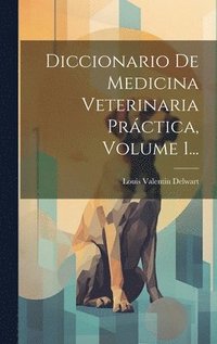 bokomslag Diccionario De Medicina Veterinaria Prctica, Volume 1...