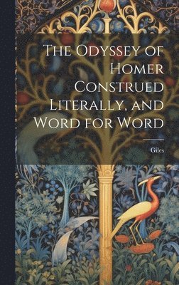 bokomslag The Odyssey of Homer Construed Literally, and Word for Word