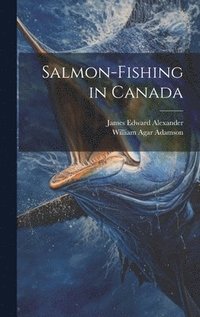 bokomslag Salmon-Fishing in Canada