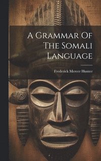 bokomslag A Grammar Of The Somali Language