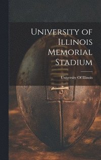 bokomslag University of Illinois Memorial Stadium