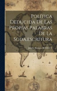 bokomslag Poltica Deducida De Las Propias Palabras De La Sgda.escritura
