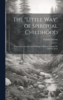 bokomslag "Little Way" of Spiritual Childhood