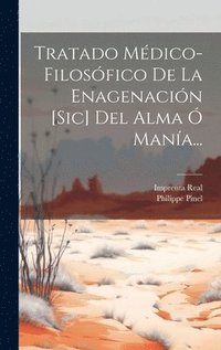 bokomslag Tratado Mdico-filosfico De La Enagenacin [sic] Del Alma  Mana...