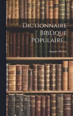 bokomslag Dictionnaire Biblique Populaire...