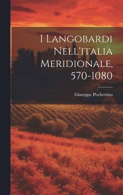 bokomslag I Langobardi Nell'italia Meridionale, 570-1080