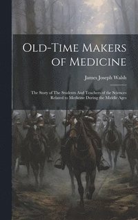 bokomslag Old-Time Makers of Medicine