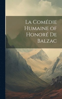 bokomslag La Comdie Humaine of Honor de Balzac