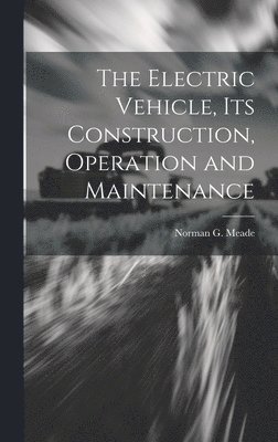 Electric Vehicle, Its Construction, Operation and Maintenance 1