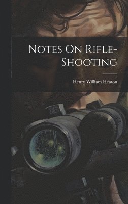 Notes On Rifle-Shooting