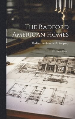 The Radford American Homes; 100 House Plans .. 1