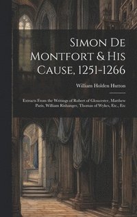 bokomslag Simon De Montfort & His Cause, 1251-1266