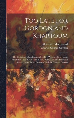 Too Late for Gordon and Khartoum 1