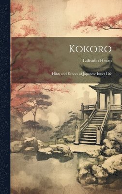 Lafcadio Hearn - Kokoro, Inbunden