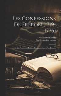 bokomslag Les Confessions De Frron (1719-1776)