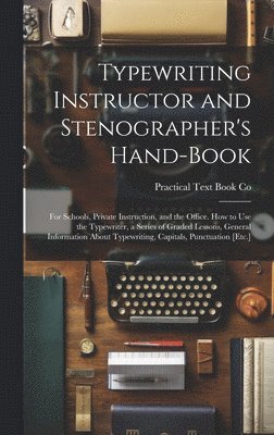 Typewriting Instructor and Stenographer's Hand-Book 1