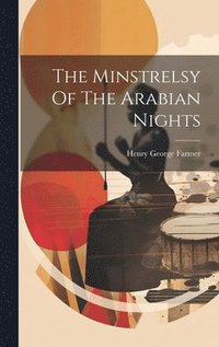 bokomslag The Minstrelsy Of The Arabian Nights