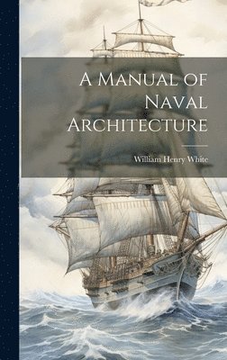 Manual of Naval Architecture