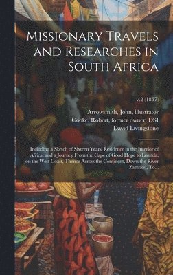 Missionary Travels and Researches in South Africa 1