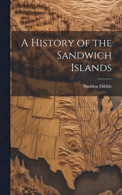 bokomslag History of the Sandwich Islands