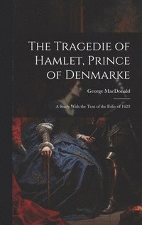 bokomslag Tragedie of Hamlet, Prince of Denmarke